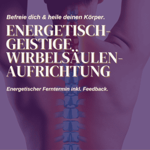 Energetisch-geistige Wirbelsäulenaufrichtung