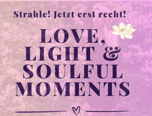Love, light & soulful moments