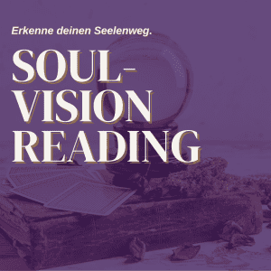 Soul Vision Reading - Das Orakel deines Lebens